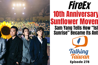 FireEx 10th Anniversary Sunflower Movement: Sam Yang Tells How “Island Sunrise” Became Its Anthem