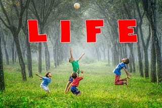 Life
