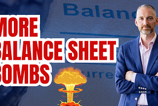 More Balance Sheet Bombs