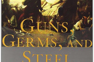 Highlights from “Guns, Germs, and Steel”