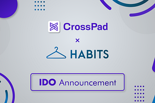 Introducing Habits | First IDO on CrossPad