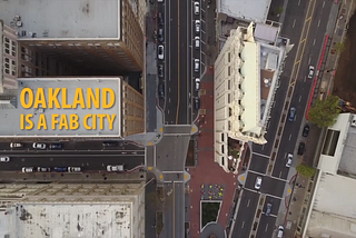 Oakland Fab City — what, why and how?