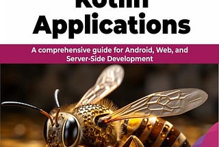 Read Building Kotlin Applications: A comprehensive guide for Android, Web, and Server-Side…