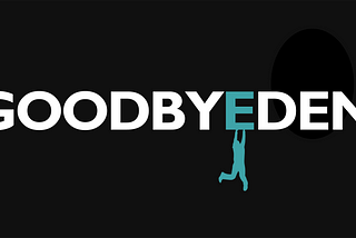 Goodbye Eden — Chapter 1