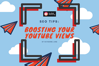 SEO TIPS: BOOSTING YOUR YOUTUBE VIEWS