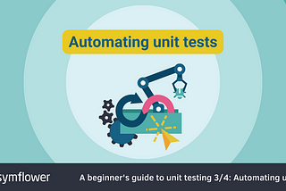 A beginner’s guide to unit testing 3/4: Automating unit tests