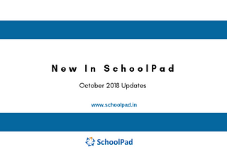 New In SchoolPad : October 2018 Updates