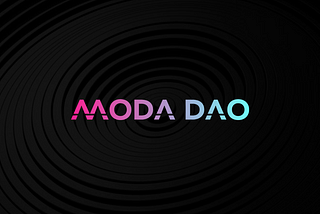 MODA DAO: Our Path To Governance