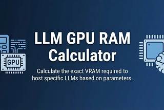 Stop Guessing Your VRAM Needs: A Simple Way to Calculate GPU Memory for Local LLMs