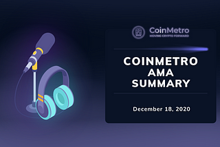 CoinMetro AMA: December 18, 2020