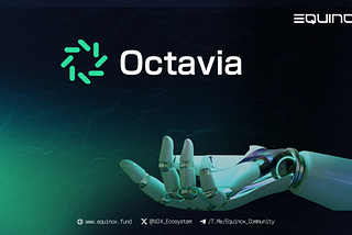 Equinox and Octavia Labs: Harnessing the Power of AI to Enhance Your Web3 Journey