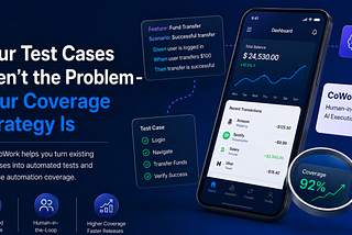 Your Test Cases Aren’t the Problem — Your Coverage Strategy Is