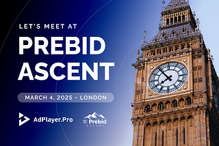 Meet AdPlayer.Pro at Prebid Ascent: London 2025