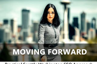 Practical Seattle Washington SEO Approach