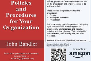 Infographic with QR code: Policies and Procedures for Your Organization: Build solid governance documents on any topic … including cybersecurity by John Bandler — Infographic