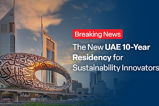 UAE Launches Groundbreaking Blue Residency Visa to Champion Global Environmental Stewardship