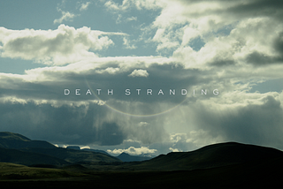 Death Stranding: A game where you see dead people (using a foetus)