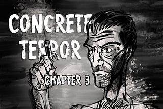 Concrete Terror — Chapter 3