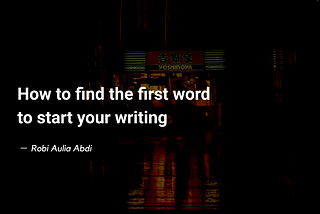 How to find the first word to start your writing