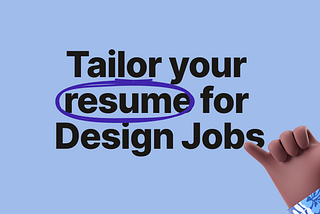 How to tailor your resume for next design job in trending industries