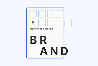 Benefits of a Strong Brand
