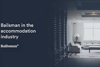 How Bailsman can be used in the accommodation industry