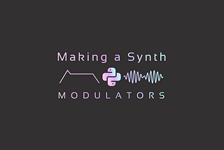 Build Your Own Python Synthesizer, Part 2