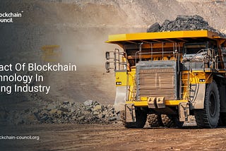 Impact Of Blockchain Technology In Mining Industry