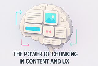 The Power of Chunking in Content and UX