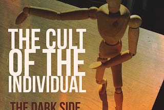 THE CULT OF THE INDIVIDUAL