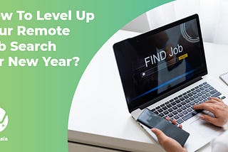 How To Level Up Your Remote Job Search For New Year?