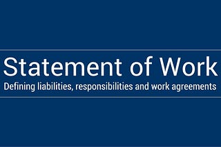 What is a Statement of Work (SOW)? and what type of information does in contain?