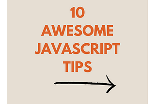 10 Awesome Javascript Tips
