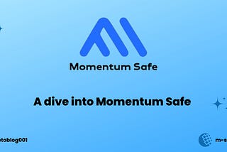 A DIVE INTO MOMENTUM SAFE