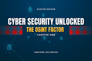 Podcast: Cybersecurity Unlocked — OSINT Factor Chapter 1