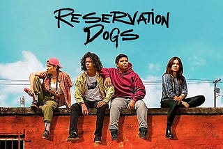 Reservation Dogs: Responsibility to resist one-dimensional interpretation is on you.