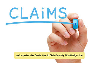 A Comprehensive Guide: How to Claim Gratuity After Resignation