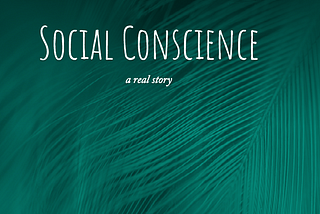 SOCIAL CONSCIENCE