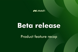Product feature recap — beta release
