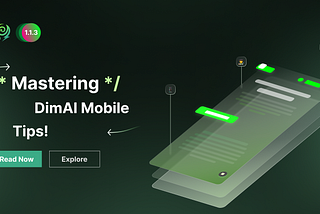 Mastering DimAI Mobile Tips