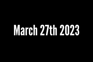 March 27th, 2023 — Navigating