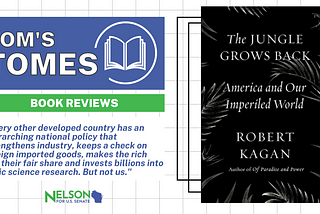Book Review by Tom Nelson — The Jungle Grows Back: America and Our Imperiled World (Robert Kagan)