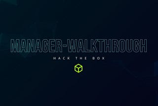 Manager-Walkthrough (Hack the Box)