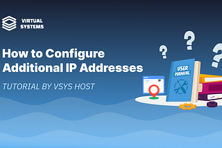 How to Configure Additional IP Addresses