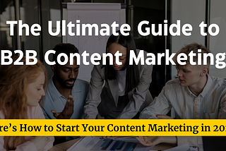 A graphic titled — The Ultimate Guide to B2B Content Marketing