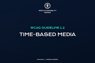WCAG Guideline 1.2: Time-based Media