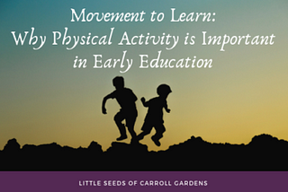 Movement to Learn: Why Physical Activity is Important in Early Education