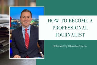 How to Become a Professional Journalist