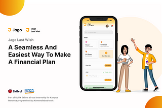 Jago Last Wish, A Seamless And Easiest Way To Make A Financial Plan — UX Case Study