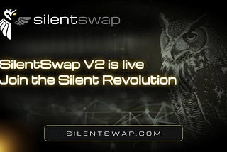 SilentSwap V2: Redefining Privacy for the Next Era of Blockchain Finance